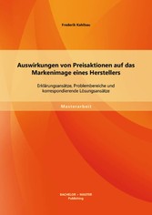 Auswirkungen von Preisaktionen auf das Markenimage eines Herstellers: Erklärungsansätze, Problembereiche und korrespondierende Lösungsansätze