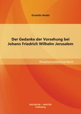 Der Gedanke der Vorsehung bei Johann Friedrich Wilhelm Jerusalem