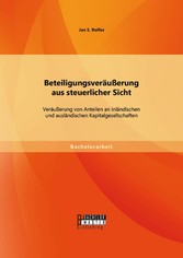 Beteiligungsveräußerung aus steuerlicher Sicht: Veräußerung von Anteilen an inländischen und ausländischen Kapitalgesellschaften