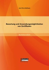 Bewertung und Anwendungsmöglichkeiten von Zertifikaten