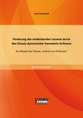 Förderung des entdeckenden Lernens durch den Einsatz dynamischer Geometrie-Software: Am Beispiel des Themas 'Umkreis von Dreiecken'