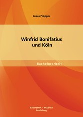 Winfrid Bonifatius und Köln