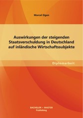 Auswirkungen der steigenden Staatsverschuldung in Deutschland auf inländische Wirtschaftssubjekte