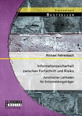 Informationssicherheit zwischen Fortschritt und Risiko: Juristischer Leitfaden für Entscheidungsträger