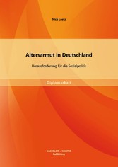 Altersarmut in Deutschland: Herausforderung für die Sozialpolitik