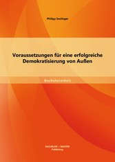 Voraussetzungen für eine erfolgreiche Demokratisierung von Außen