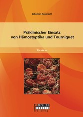 Präklinischer Einsatz von Hämostyptika und Tourniquet