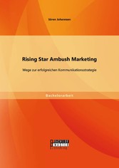 Rising Star Ambush Marketing: Wege zur erfolgreichen Kommunikationsstrategie