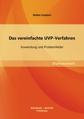 Das vereinfachte UVP-Verfahren: Anwendung und Problemfelder