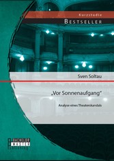 'Vor Sonnenaufgang': Analyse eines Theaterskandals