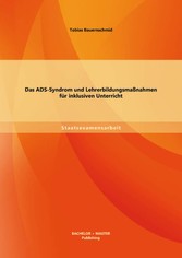 Das ADS-Syndrom und Lehrerbildungsmaßnahmen für inklusiven Unterricht