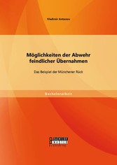 Möglichkeiten der Abwehr feindlicher Übernahmen: Das Beispiel der Münchener Rück