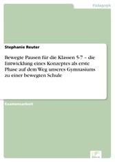 Bewegte Pausen für die Klassen 5-7 -  die Entwicklung eines Konzeptes als erste Phase auf dem Weg unseres Gymnasiums zu einer bewegten Schule