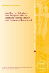 Apelles von Kolophon. Das Telephosbild aus Herculanum im antiken und modernen Kunsturteil