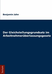 Der Gleichstellungsgrundsatz im Arbeitnehmerüberlassungsgesetz