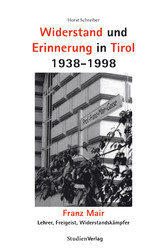 Widerstand und Erinnerung in Tirol 1938-1998