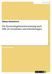 Die Konzernlageberichterstattung nach DRS 20. Grundsätze und Anforderungen