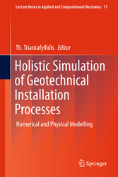 Holistic Simulation of Geotechnical Installation Processes