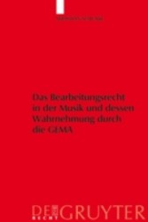 Das Bearbeitungsrecht in der Musik und dessen Wahrnehmung durch die GEMA