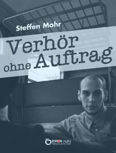 Verhör ohne Auftrag