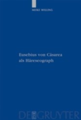 Eusebius von Cäsarea als Häreseograph