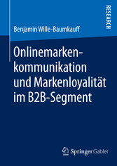 Onlinemarkenkommunikation und Markenloyalität im B2B-Segment