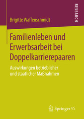 Familienleben und Erwerbsarbeit bei Doppelkarrierepaaren