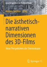 Die ästhetisch-narrativen Dimensionen des 3D-Films