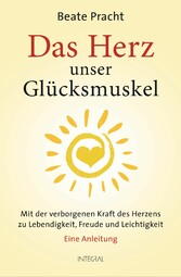 Das Herz, unser Glücksmuskel