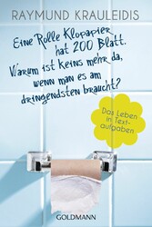 Eine Rolle Klopapier hat 200 Blatt. Warum ist keins mehr da, wenn man es am dringendsten braucht?