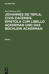 Johannes de Tepla, Civis Zacensis, Epistola cum Libello ackerman und Das büchlein ackerman. Band 1