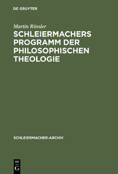 Schleiermachers Programm der Philosophischen Theologie