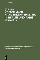 Öffentliche Nahverkehrspolitik in Berlin und Paris 1890-1914