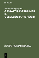 Gestaltungsfreiheit im Gesellschaftsrecht