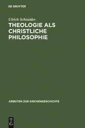 Theologie als christliche Philosophie