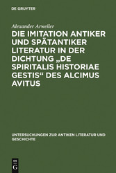 Die Imitation antiker und spätantiker Literatur in der Dichtung 'De spiritalis historiae gestis' des Alcimus Avitus