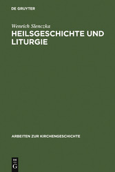 Heilsgeschichte und Liturgie