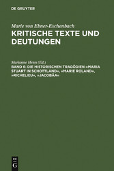 Die historischen Tragödien »Maria Stuart in Schottland«, »Marie Roland«, »Richelieu«, »Jacobäa«