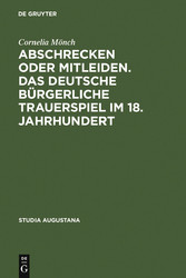 Abschrecken oder Mitleiden. Das deutsche bürgerliche Trauerspiel im 18. Jahrhundert