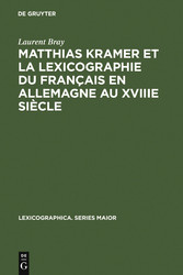 Matthias Kramer et la lexicographie du français en Allemagne au XVIIIe siècle