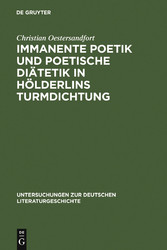 Immanente Poetik und poetische Diätetik in Hölderlins Turmdichtung