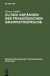 Zu den Anfängen der französischen Grammatiksprache