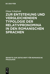 Zur Entstehung und vergleichenden Typologie der Relativpronomina in den romanischen Sprachen