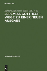 Jeremias Gotthelf - Wege zu einer neuen Ausgabe