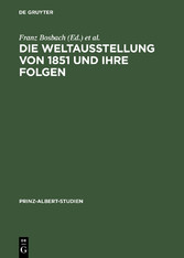 Die Weltausstellung von 1851 und ihre Folgen / The Great Exhibition and its Legacy