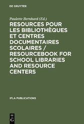 Resources pour les bibliothèques et centres documentaires scolaires / Resourcebook for School Libraries and Resource Centers / Resourcebook for School Libraries and Resource Centers