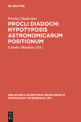 Procli Diadochi hypotyposis astronomicarum positionum