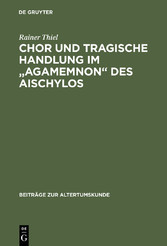 Chor und tragische Handlung im 'Agamemnon' des Aischylos