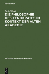 Die Philosophie des Xenokrates im Kontext der Alten Akademie