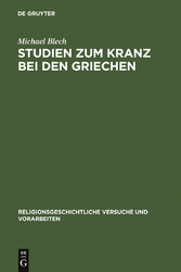 Studien zum Kranz bei den Griechen